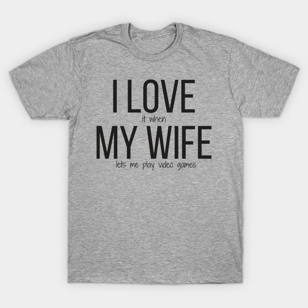 I Love My Wife Shirt Wife T Shirt Teepublic 5188